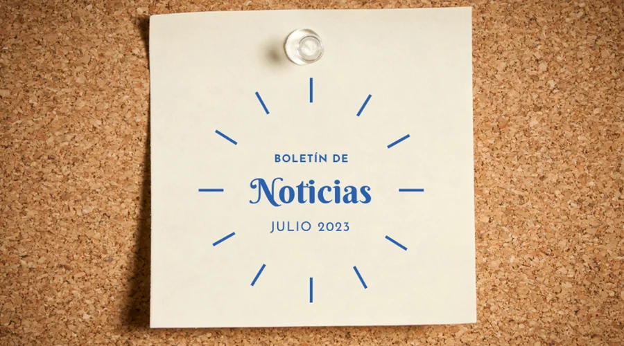 Recurso decorativo con una leyenda de Boletín de Noticias Julio 2023
